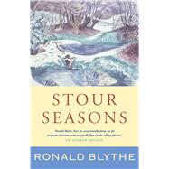 Stour Seasons by Blythe, Ronald, 9781848258846