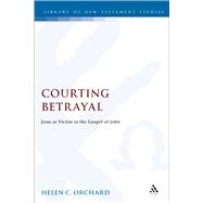 Courting Betrayal by Orchard, Helen C., 9781850758846
