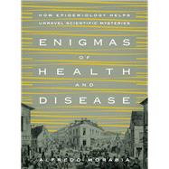 Enigmas of Health and Disease by Morabia, Alfredo, 9780231168847