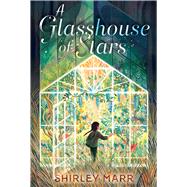 A Glasshouse of Stars by Marr, Shirley, 9781534488847