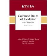 Colorado Rules of Evidence with Objections by Meyer, William G.; Bocchino, Anthony J.; Sonenshein, David A., 9781601568847