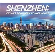 Shenzhen Chinas Southern Powerhouse by Bird, Thomas; Bossick, Mike; Nylander, Johan; Dodwell, David; Guoyong, Wu, 9789622178847