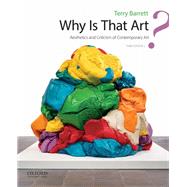 Why Is That Art? Aesthetics and Criticism of Contemporary Art by Barrett, Terry, 9780190268848