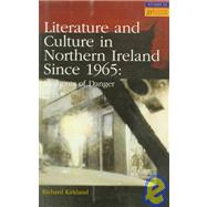 Literature and Culture in Northern Ireland Since 1965: Moments of Danger by Kirkland; Richard, 9780582238848