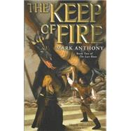 The Keep of Fire by Anthony, Mark, 9780671028848