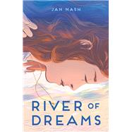 River of Dreams by Nash, Jan, 9781250248848