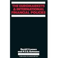 The Euromarkets and International Financial Policies by Lomax, David F.; Gutmann, P. T. G., 9781349038848