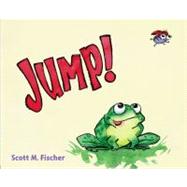 Jump! by Fischer, Scott M.; Fischer, Scott M., 9781416978848
