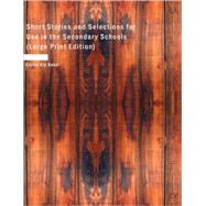 Short Stories and Selections for Use in the Secondary Schools by Baker, Emilie Kip, 9781437528848