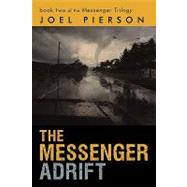 The Messenger Adrift by Pierson, Joel, 9781440188848