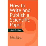 How to Write and Publish a Scientific Paper (Revised) by Gastel, Barbara, Day, Robert a, 9781440878848