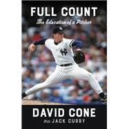 Full Count The Education of a Pitcher by Cone, David; Curry, Jack, 9781538748848
