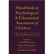 Handbook of Psychological and Educational Assessment of Children, 2/e Personality, Behavior, and Context by Reynolds, Cecil R.; Kamphaus, Randy W., 9781572308848