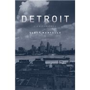Detroit A Biography by Martelle, Scott, 9781613748848