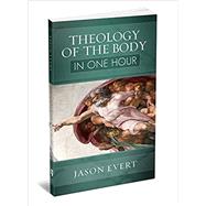 Theology of the Body in One Hour by Jason Evert, 9781944578848