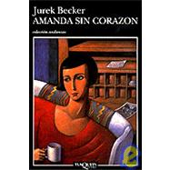 Amanda Sin Corazon by Becker, Jurek, 9788472238848