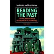 Reading the Past: Current Approaches to Interpretation in Archaeology by Ian Hodder , Scott Hutson, 9780521528849