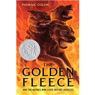The Golden Fleece And the Heroes Who Lived Before Achilles by Colum, Padraic; Pogany, Willy, 9780689868849