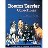 Boston Terrier Collectibles by Baker, Donna S.; Hiller, Paul, 9780764318849