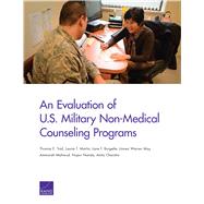 An Evaluation of U.s. Military Non-medical Counseling Programs by Trail, Thomas E.; Martin, Laurie T.; Burgette, Lane F.; May, Linnea Warren; Mahmud, Ammarah; Nanda, Nupur; Chandra, Anita, 9780833098849