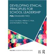 Developing Ethical Principles for School Leadership: ISLLC Standard Nine by Young; Michelle D., 9781138918849