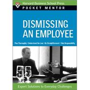 Dismissing an Employee by Harvard Business School Press, 9781422118849