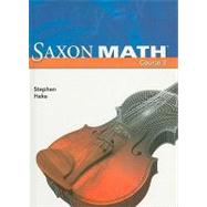 Saxon Math Course 3 : Student Edition Grade 8 2007 by Hake, Stephen, 9781591418849