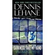 Darkness Take My Hand by Lehane Dennis, 9780061998850