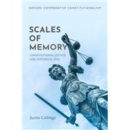 Scales of Memory Constitutional Justice and Historical Evil by Collings, Justin, 9780198858850