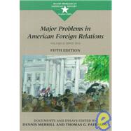Major Problems in American Foreign Relations by Merrill, Dennis; Paterson, Thomas, 9780395938850