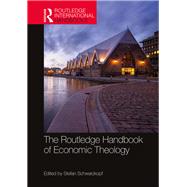 The Routledge Handbook of Economic Theology by Schwarzkopf; Stefan, 9781138288850