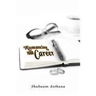 Romancing Your Career by Asthana, Shabnam, 9781482888850