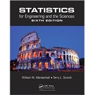 Statistics for Engineering and the Sciences, Sixth Edition by Mendenhall; William M., 9781498728850