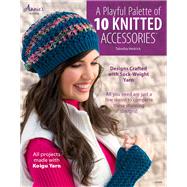 A Playful Palette of 10 Knitted Accessories Designs Crafted with Sock-Weight Yarn by Hedrick, Tabetha, 9781596358850