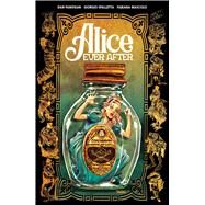 Alice Ever After by Panosian, Dan; Spalletta, Giorgio; Mascolo, Fabiana, 9781684158850