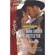 Best Man Under the Mistletoe by Bennett, Jules, 9780373838851