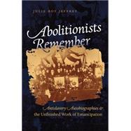 Abolitionists Remember by Jeffrey, Julie Roy, 9780807858851