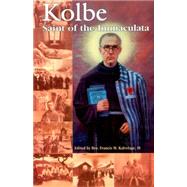 Kolbe Saint of the Immaculata by Mary Francis, Mother, 9780898708851