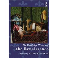 The Routledge History of the Renaissance by Caferro; William, 9781138898851