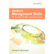 Umiker's Management Skills for the New Health Care Supervisor by McConnell, Charles R., 9781449688851