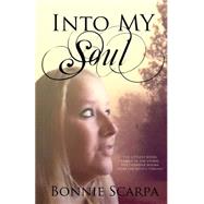 Into My Soul by Scarpa, Bonnie; Stanley, J. V., 9781505328851