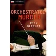 Orchestrated Murder by Blechta, Rick, 9781554698851
