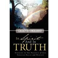 In Spirit and in Truth by Schmidt, Mark L., 9781591608851