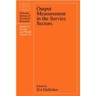 Output Measurement in the Service Sectors by Griliches, Zvi; Berndt, Ernst R.; Bresnahan, Timothy F.; Manser, Marilyn, 9780226308852