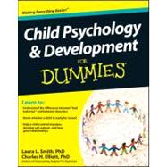 Child Psychology and Development For Dummies by Smith, Laura L.; Elliott, Charles H., 9780470918852