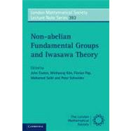 Non-abelian Fundamental Groups and Iwasawa Theory by Coates, John; Kim, Minhyong; Pop, Florian; Saidi, Mohamed; Schneider, Peter, 9781107648852