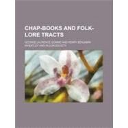 Chap-books and Folk-lore Tracts by Gomme, George Laurence; Wheatley, Henry Benjamin, 9781154488852