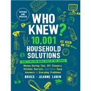 Who Knew? 10,001 Household Solutions by Lubin, Bruce; Lubin, Jeanne, 9781250108852