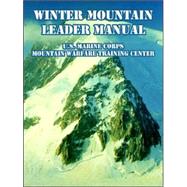 Winter Mountain Leader Manual by U. S. Marine Corps, Marine Corps, 9781410108852