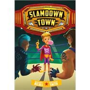 Slamdown Town by Nicoll, Maxwell; Smith, Matthew, 9781419738852